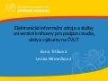 Elektronické informační zdroje a služby univerzitní knihovny pro podporu studia, vědy a výzkumu na ČVUT (Ilona Trtíková, Lenka Němečková)