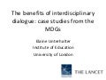 Lancet-LIDC Commission on the Millennium Development Goals: The Benefits of Interdisciplinary Dialogue - Professor Elaine Unterhalter, Institute of Education