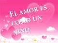 El amor es como un niño reflexión