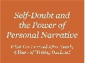 Self-Doubt and the Power of Personal Narrative