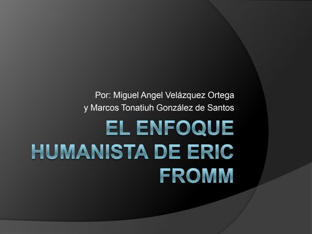 El enfoque humanista de eric fromm