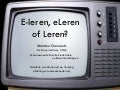 E-leren, eLeren of Leren? De rol van technologie in een hedendaags onderwijs