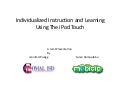 Individualized Instruction and Learning Using the iPod Touch
