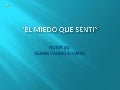 El miedo que senti