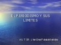 El Periodismo Y Sus Limites