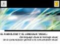 El radiologo y el lenguaje visual