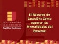ENJ-300 El Recurso de Casación  como Superar Las Formalidades del Recurso