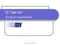 El Talento Dependiente