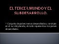 El Tercer Mundo Y El Subdesarrollo