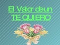 El valor de un te quiero