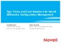 Tips, Tricks and Cool Solutions for Novell ZENworks Configuration Management