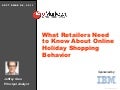 eMarketer Webinar: What Retailers Need to Know About Online Holiday Shopping Behavior