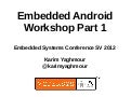 Embedded Android Workshop part I ESC SV 2012