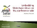 Embedding slideshare in the Jasig Sakai conference wiki