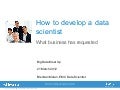 How to develop a data scientist – What business has requested v02