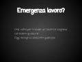 Emergenza lavoro?
