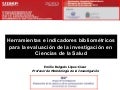 Curso UIMP 2010 Herramientas e indicadores bibliometricos para la evaluacion de la investigacion en ciencias de la salud