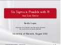 Six Sigma is Possible with R