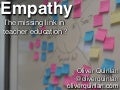 Empathy  the missing link in teacher education?