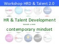 Workshop HRD & Talent Development towards a more contemporary Talent 2.0 mindset