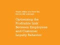 Optimizing the Profitable Link Between Employees and Customer Loyalty Behavior