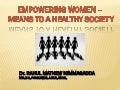 Empowering women – means to a health society