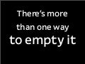 There&rsquo;s more than one way to empty it