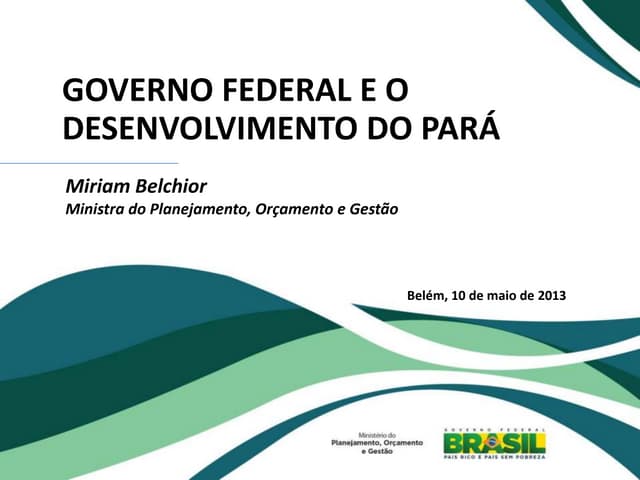 Apresentação da ministra do Planejamento, Miriam Belchior, no Encontro Estadual com Novos Prefeitos e Prefeitas em Belém do Pará