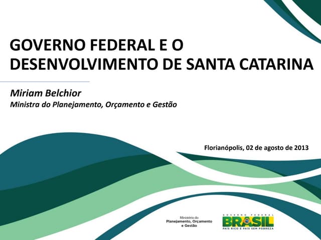Apresentação da ministra do Planejamento, Miriam Belchior, no Encontro Estadual com Novos Prefeitos e Prefeitas de SC