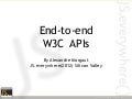 End-to-end W3C APIs