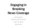 Engaging in Breaking News Coverage