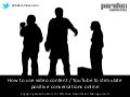 How to use YouTube to stimulate positive conversations online