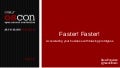 Faster! Faster! Accelerate your business with blazing prototypes