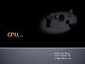 GPU - how can we use it?