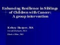 Enhancing resilience in siblings of children with cancer