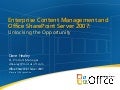 Enterprise Content Management and Microsoft Office SharePoint Server 2007 - Unlocking the Opportunity