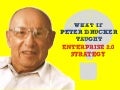 What if Peter Drucker Taught Enterprise 2.0 Strategy?