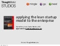 Applying the Lean Startup Model to the Enterprise