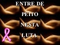 Campanha contra o câncer de mama - Entre de peito nesta luta!