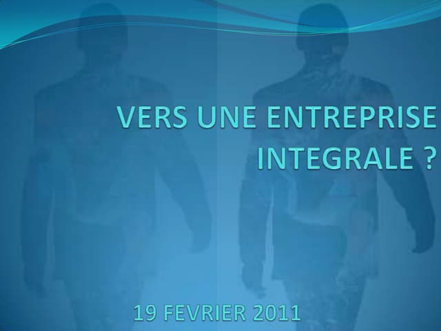 Vers une entreprise intégrale ? 