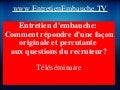 Entretien d'embauche, les questions du recruteur: comment répondre de façon percutante? 
