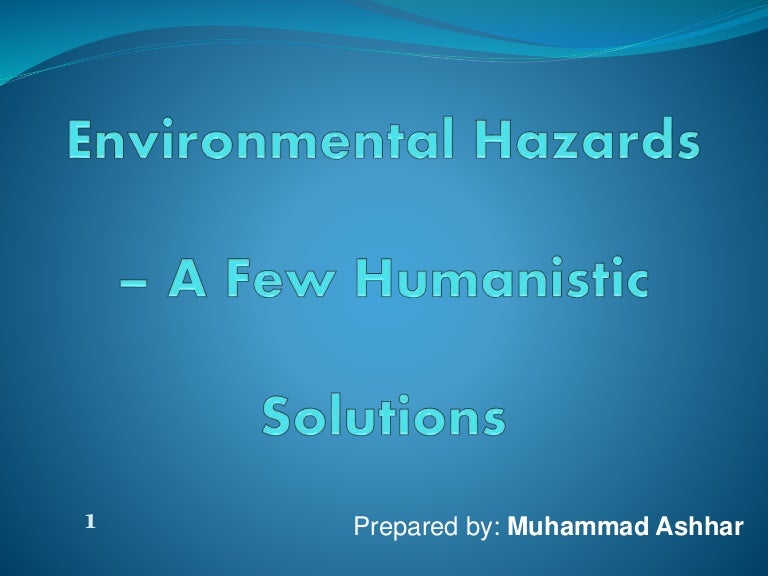 Four categories of human environmental hazards