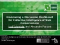 Envisioning a discussion dashboard for collective intelligence of web conversations -cscw2012-collective-intelligence