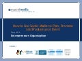 How to Use Social Media to Plan, Promote and Produce your Event 