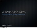 O Médio Não É Ótimo. Comunicação Otimizada Pra Internet - EPICENTRO