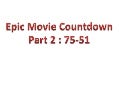 Epic Movie Countdown Part 2