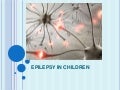 Epilepsy in children by Dr.Shanti