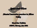 Space over Place: Situated Innovation Practices in Silicon Valley
