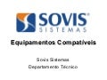Equipamentos compatíveis
