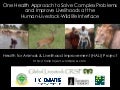 One Health Approach to Solve Complex Problems and Improve Livelihoods at theHuman-Livestock-Wildlife Interface